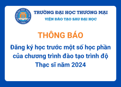 Thông báo đăng ký học trước một số học phần của chương trình đào tạo trình độ Thạc sĩ năm 2024