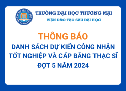 DANH SÁCH DỰ KIẾN CÔNG NHẬN TỐT NGHIỆP VÀ CẤP BẰNG THẠC SĨ ĐỢT 5 NĂM 2024