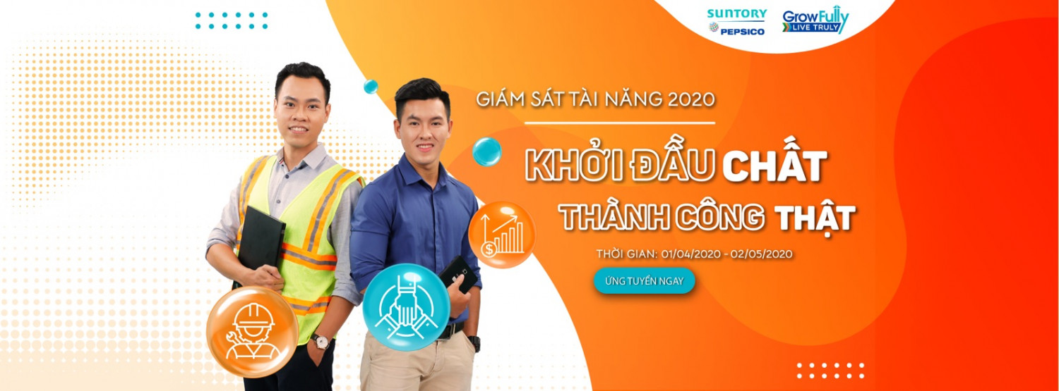 [Toàn Quốc] Chương trình tuyển dụng giám sát sản xuất tài năng & giám sát kinh doanh tài năng 2020 của Công ty Nước giải khát hàng  đầu Việt Nam - Suntory PepsiCo dành cho sinh viên mới tốt nghiệp